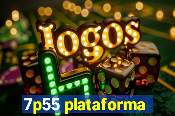 7p55 plataforma